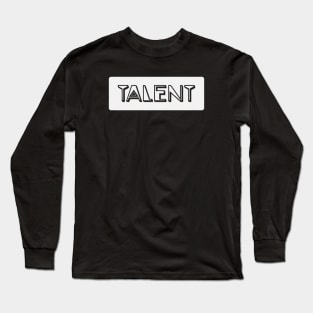 TALENT Long Sleeve T-Shirt